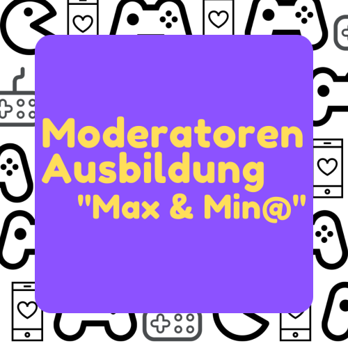 Moderatoren Ausbildung Max und Min@